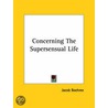 Concerning The Supersensual Life by Jacob Bohme