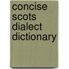 Concise Scots Dialect Dictionary door Alexander Warrack