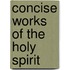 Concise Works of the Holy Spirit