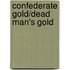 Confederate Gold/Dead Man's Gold