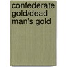 Confederate Gold/Dead Man's Gold by Cameron Judd