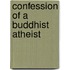 Confession of a Buddhist Atheist