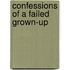 Confessions Of A Failed Grown-Up