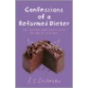 Confessions Of A Reformed Dieter by Ajay Rochester