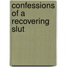 Confessions of a Recovering Slut door Hollis Gillespie