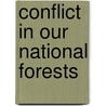 Conflict In Our National Forests door Robert W. Schramek