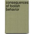 Consequences Of Foolish Behavior