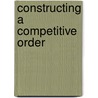 Constructing A Competitive Order door Mercer Helen