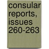 Consular Reports, Issues 260-263 by United States.