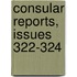 Consular Reports, Issues 322-324