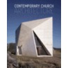 Contemporary Church Architecture by Laura Moffatt