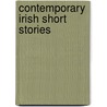 Contemporary Irish Short Stories door Onbekend