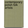 Contemporary Polish Folk Artists door Schauss