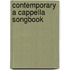 Contemporary a Cappella Songbook