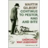 Continue To Pester, Nag And Bite by Dr Martin Gilbert