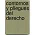 Contornos y Pliegues del Derecho