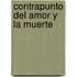 Contrapunto Del Amor Y La Muerte