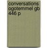 Conversations Ogotemmel Gb 446 P by Marcel Griaule