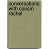 Conversations With Cousin Rachel door Rachel