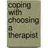 Coping With Choosing a Therapist