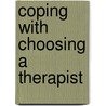 Coping With Choosing a Therapist door Margaret E. Backman