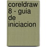 Coreldraw 8 - Guia De Iniciacion door Pablo Garcia Nuez