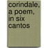 Corindale, A Poem, In Six Cantos
