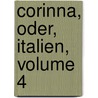 Corinna, Oder, Italien, Volume 4 door Friedrich Von Schlegel