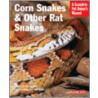 Corn Snakes And Other Rat Snakes by Richard D. Bartlett