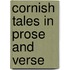 Cornish Tales In Prose And Verse