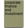 Corporate Finance And Investment door Ronald M. Pike