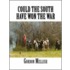 Could The South Have Won The War
