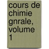 Cours de Chimie Gnrale, Volume 1 by Th?eophile Jules Pelouze