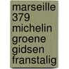 Marseille 379 Michelin Groene gidsen franstalig door Michelin 2008 Vert