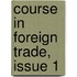 Course In Foreign Trade, Issue 1