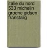 Italie du Nord  533 Michelin Groene gidsen franstalig door Michelin 2008 Vert