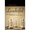 Creating Leaderful Organizations door Joseph A. Raelin