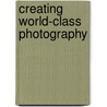 Creating World-Class Photography door Ernst Wildi