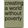 Creating a World Without Poverty door Muhammad Yunus