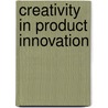 Creativity In Product Innovation door Jacob Goldenberg