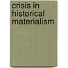 Crisis in Historical Materialism by Stanley Aronowitz
