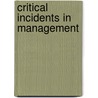 Critical Incidents In Management door John M. Champion