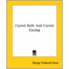 Crystal Balls and Crystal Gazing door George Frederick Kunz