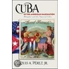Cuba In The American Imagination by Louis A. Perez