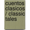 Cuentos clasicos / Classic Tales door Susaeta Publishing Inc