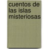Cuentos de Las Islas Misteriosas door Ana Arias
