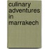 Culinary Adventures In Marrakech