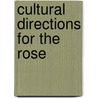Cultural Directions For The Rose by John Cranston