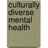 Culturally Diverse Mental Health door Onbekend