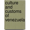 Culture And Customs Of Venezuela door Professor Mark Dinneen